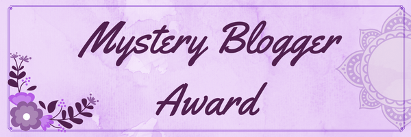 Mystery Blogger Award